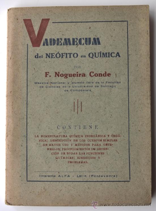 Antiquarische B&uuml;cher: VADEMECUM DEL NE&Oacute;FITO EN QU&Iacute;MICA. F. NOGUEIRA CONDE. LAL&Iacute;N, PONTEVEDRA A&Ntilde;OS 20