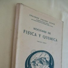 Libros antiguos: NOCIONES DE FÍSICA Y QUÍMICA , TERCER CURSO-EDUARDO NAGORE GÓMEZ-S/F.-ECIR- VALENCIA