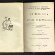 Libros antiguos: REMOLACHA Y AZÚCAR DE REMOLACHA. ENCICLOPEDIA AGRICOLA - EMILIO SAILLARD - 1923 - ILUSTRADO