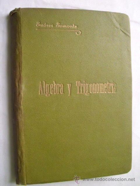 Libros antiguos: &Aacute;LGEBRA Y TRIGONOMETR&Iacute;A.  SU&Aacute;REZ SOMONTE, Ignacio. 1923 - Foto 1