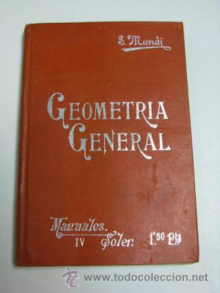 Old books: Manuales-Soler, IV Geometr&iacute;a General por D. Santiago Mundi Gri&oacute;. Barcelona.