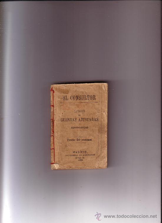 Libros antiguos: EL CONSULTOR ....LIBRO DE CUENTAS AJUSTADAS A&Ntilde;O 1904 - Foto 1