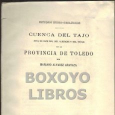 Libros antiguos: MARIANO ÁLVAREZ ARAVACA. ESTUDIOS HIDRO-GEOLÓGICOS. CUENCA DEL TAJO. ZONA DE ESTE RÍO, DEL ALBERCHE 