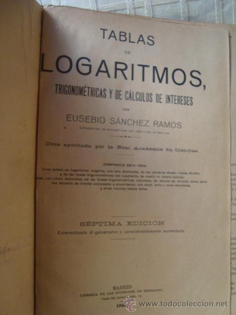 Libros antiguos: TABLAS DE LOGARITMOS, TRIGONOM&Eacute;TRICAS Y DE C&Aacute;LCULOS DE INTERESES - E. S&Aacute;NCHEZ RAMOS (HERNANDO, 1920) - Foto 1