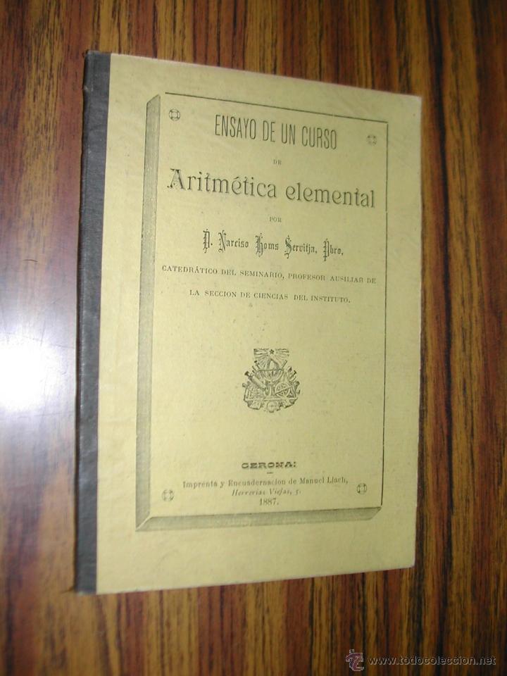 Libri antichi: ENSAYO DE UN CURSO DE ARITM&Eacute;TICA ELEMENTAL. NARCISO HOMS. A&Ntilde;O 1887. L14042.