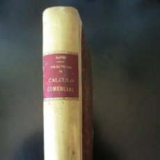Libros antiguos: LIBRO DE EMILIO OLIVER CASTAÑER -PRACTICAS DE CALCULO COMERCIAL AL ALCANCE DE TODOS FINAL- SIGLO XIX. Lote 306814313