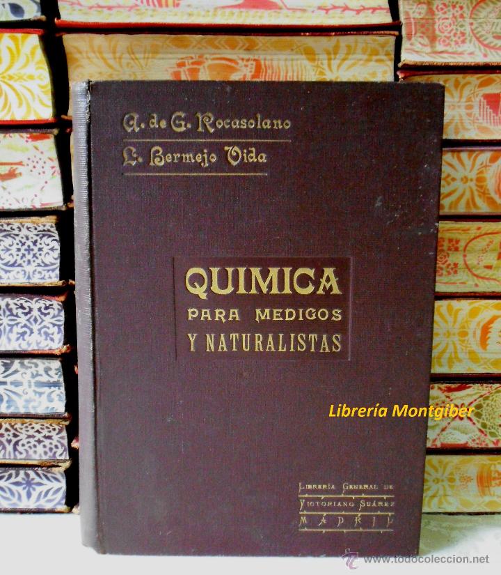 Old books: QUIMICA PARA MEDICOS Y NATURALISTAS . Autor : Gregorio Rocasolano, Antonio de / Bermejo Vida, Luis