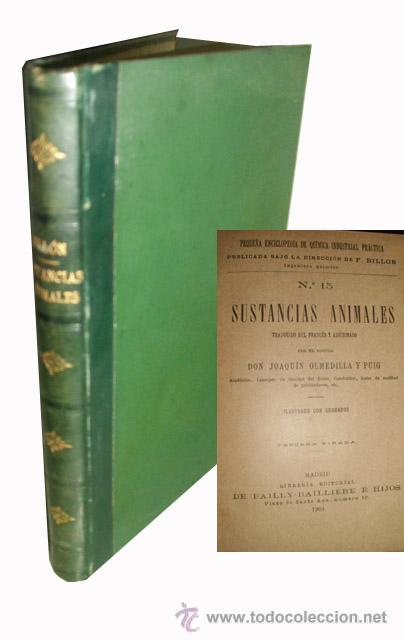 Old books: SUSTANCIAS ANIMALES. OLMEDILLA Y PUIG Joaquin. 1904