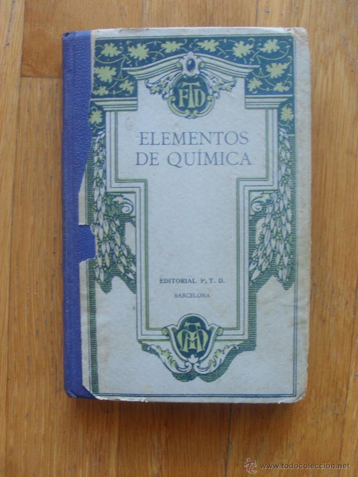 Libros antiguos: ELEMENTOS DE QUIMICA, Editorial F.T.D, 1923 - Foto 1