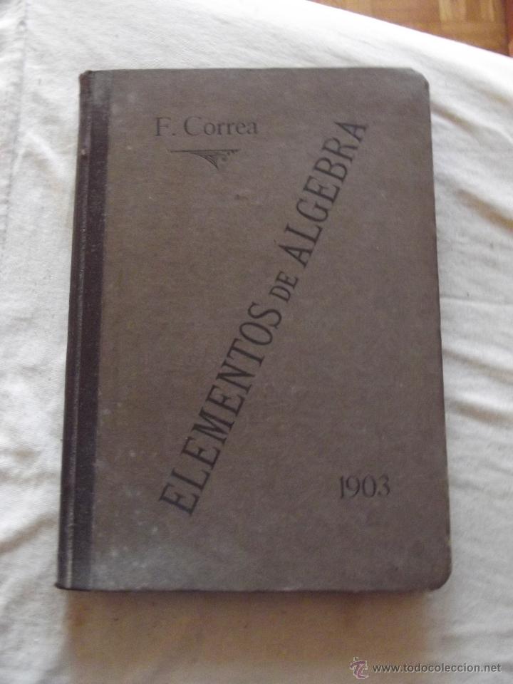 Libros antiguos: ELEMENTOS DE ALGEBRA POR F. CORREA - Foto 1