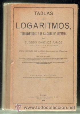 Libros antiguos: TABLAS DE LOGARITMOS, TRIGONOM&Eacute;TRICAS Y DE C&Aacute;LCULOS DE INTERESES  A-MAT-383 - Foto 1