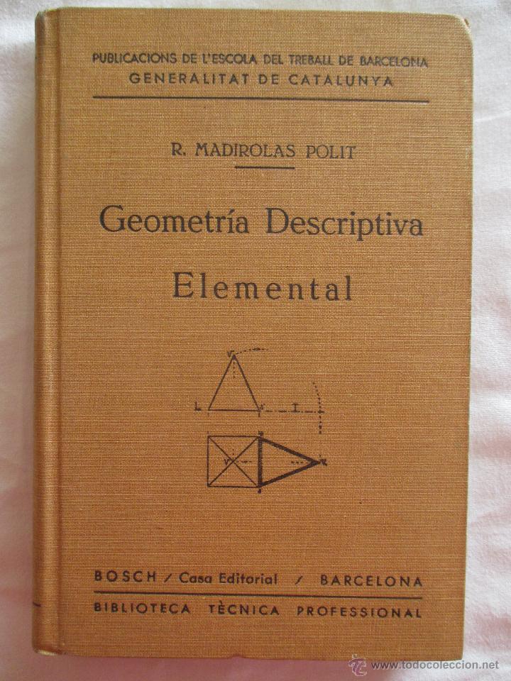 Libri antichi: geometria descriptiva elemental,madirolas polit,ed bosch 1935,con desplegables,excelente estado,foto