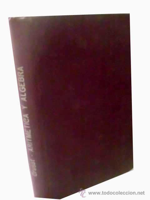 Libri antichi: TRATADO DE ARITM&Eacute;TICA Y &Aacute;LGEBRA. PRIMER GRADO. CRUSAT Y PRATS, Leopoldo. 1927