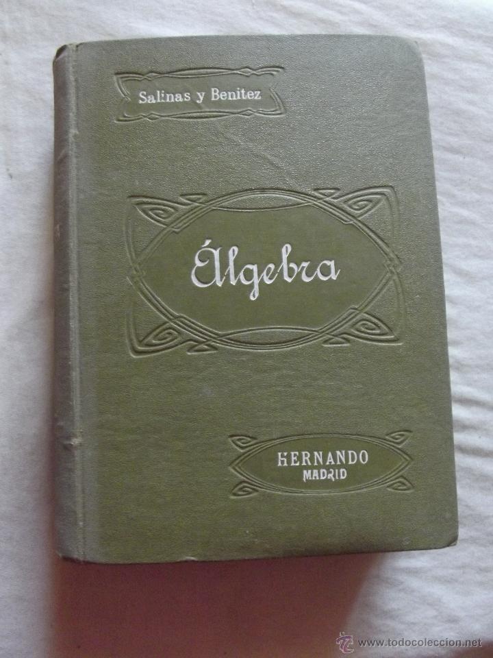 Libros antiguos: ALGEBRA POR IGNACIO SALINAS Y ANGULO / MANUEL BENITEZ Y PARODI - Foto 1