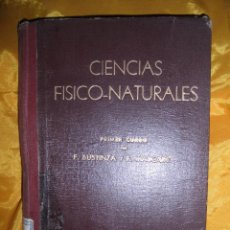 Libros antiguos: CIENCIAS FISICO-NATURALES. PRIMER CURSO. F. BUSTINZA / F. MASCARÓ. MADRID 1935 *