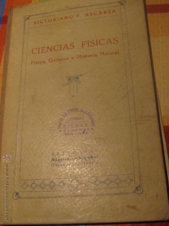 Libri antichi: CIENCIAS FISICAS F&Iacute;SICA, QUIMICA E HISTORIA NATURAL VICTORIANO F.ASCARZA MAGISTERIO ESPA&Ntilde;OL A&Ntilde;OS 30