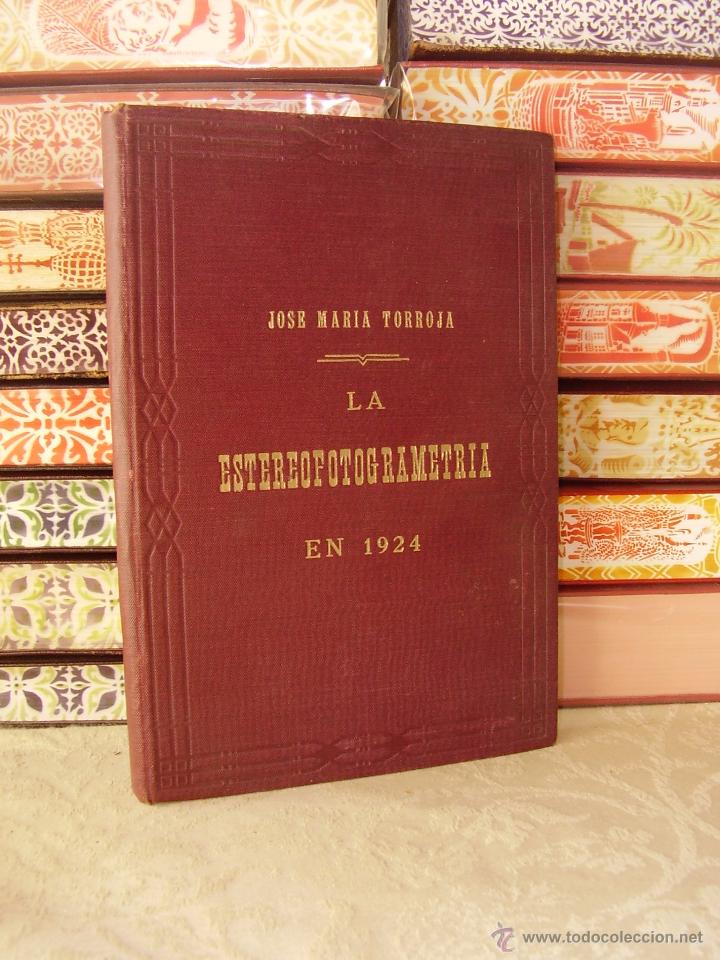 Libri antichi: LA ESTEREOFOTOGRAMETRIA EN 1924 . Autor :  Torroja, Jos&eacute; Maria