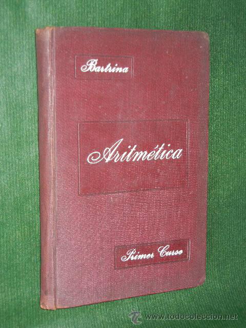 Libri antichi: ARITMETICA, PRIMER CURSO, DE J.BARTRINA Y CAPELLA, 1A.EDIC., 1911