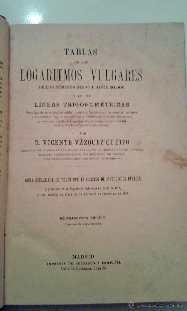 Libros antiguos: LIBRO. TABLAS DE LOS LOGARITMOS VULGARES. VICENTE VAZQUEZ QUEIPO - Foto 1
