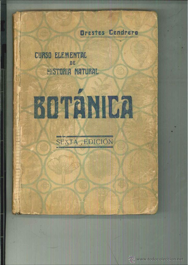 Libros antiguos: CURSO ELEMENTAL DE HISTORIA NATURAL BOT&Aacute;NICA. Orestes Cendrero - Foto 1