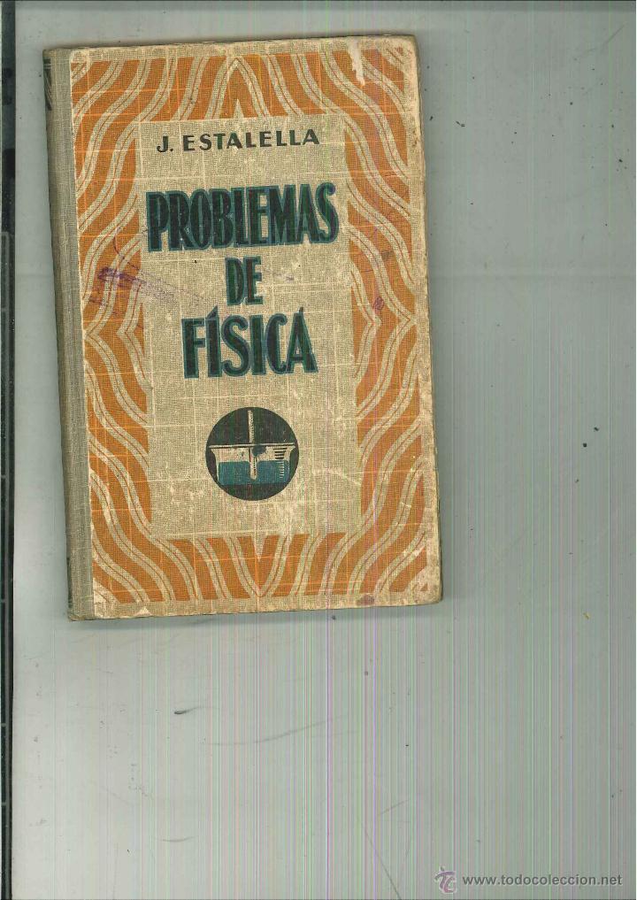 Libros antiguos: PROBLEMAS DE F&Iacute;SICA. J. Estalella - Foto 1