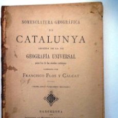 Libros antiguos: NOMENCLATURA GEOGRAFICA DE CATALUNYA. 1907 FRANCISCO FLOS