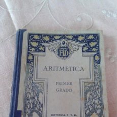 Libros antiguos: ARITMÉTICA PRIMER GRADO EDITORIAL F.T.D. BARCELONA 1929