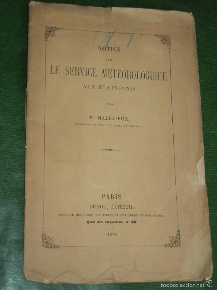 Libri antichi: NOTICE SUR LE SERVICE METEOROLOGIQUE AUX ETATS-UNIS, DE M. MALEZIEUX, 1873