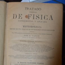 Libros antiguos: TRATADO ELEMENTAL DE FÍSICA EXPERIMENTAL APLICADA Y METEOROLOGÍA. A GANOT. 972 GRABADOS AÑO1890.. Lote 57115119