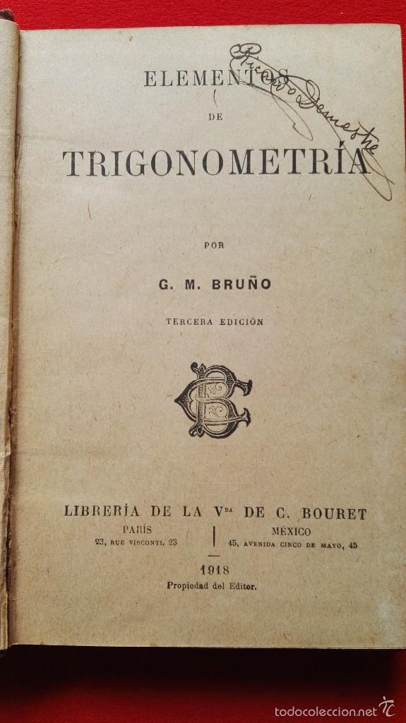 Libros antiguos: ELEMENTOS DE TRIGONOMETRIA-G.M.BRU&Ntilde;O-5&ordm;EDICION.1928 - Foto 3