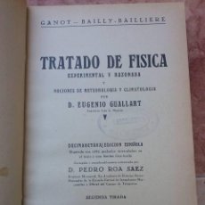 Libros antiguos: TRATADO DE FÍSICA. EXPERIMENTAL Y RAZONADA. EUGENIO GUALLART. MADRID 1934.