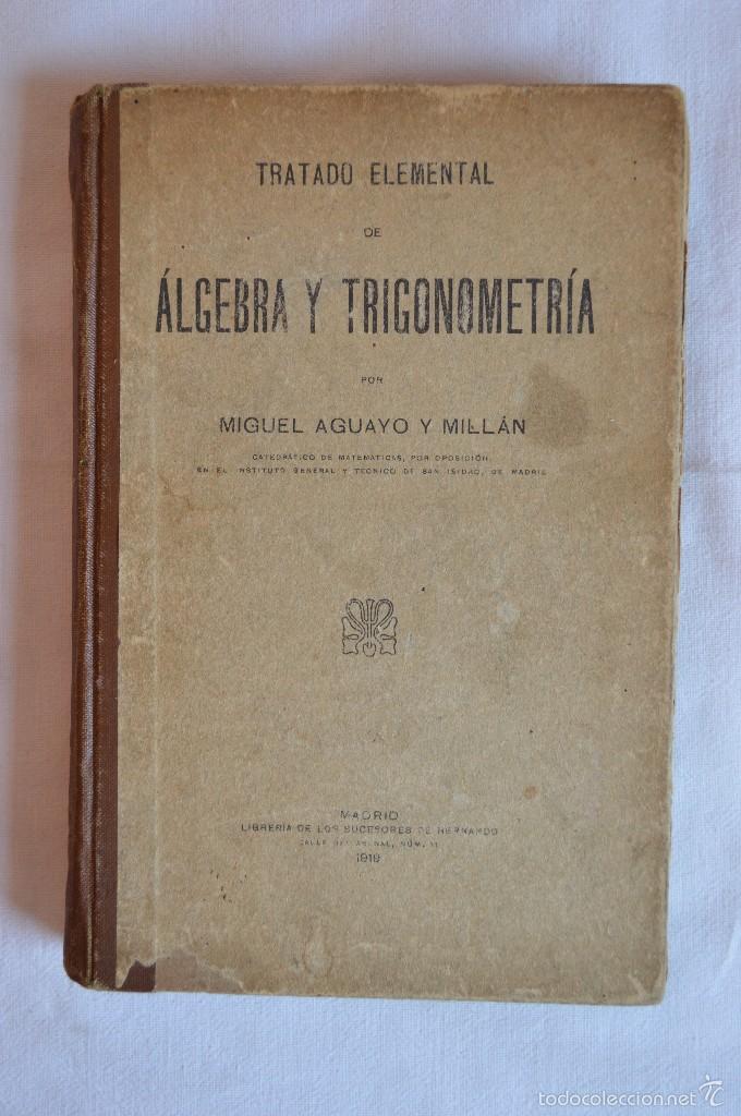Antiquarische B&uuml;cher: Tratado elemental de &Aacute;lgebra y Trigonometr&iacute;a. Miguel Aguado y Mill&aacute;n. romanjuguetesymas.