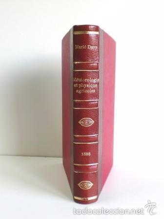 Libri antichi: M&Eacute;T&Eacute;OROLOGIE ET PHYSIQUE AGRICOLES. 1888