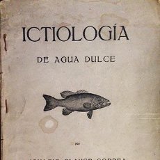 Libros antiguos: CLAVER CORREA: ICTIOLOGÍA DE AGUA DULCE (1933) (RIQUEZA PISCÍCOLA EN ESPAÑA 2ª REPÚBLICA. OBRA RARA. Lote 61541772