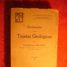 Libros antiguos: SANISLAS MEUNIER: - EVOLUCION DE LAS TEORIAS GEOLOGICAS - (MADRID, 1911). Lote 62317076