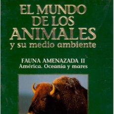 Libros antiguos: EL MUNDO DE LOS ANIMALES TOMO VI FAUNA AMENAZADA I AMERICA OCEANIA Y MARES. Lote 63795331