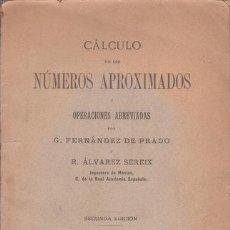 Libros antiguos: FERNANDEZ DE PRADO Y ALVAREZ: CALCULO DE LOS NUMEROS APROXIMADOS Y OPERACIONES ABREVIADAS. 1903. Lote 69542161