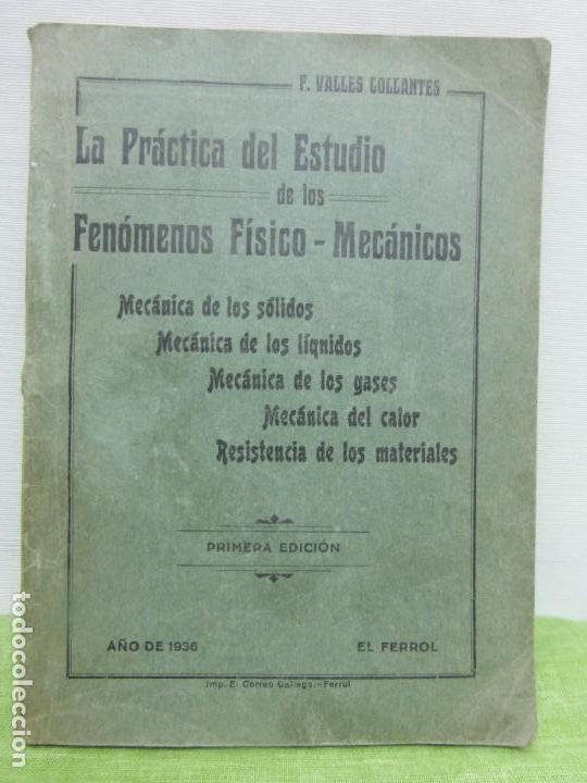 Old books: LA PRACTICA DEL ESTUDIO DE LOS FEN&Oacute;MENOS F&Iacute;SICO-MEC&Aacute;NICOS - PRIMERA EDICI&Oacute;N 1936 - EL FERROL.
