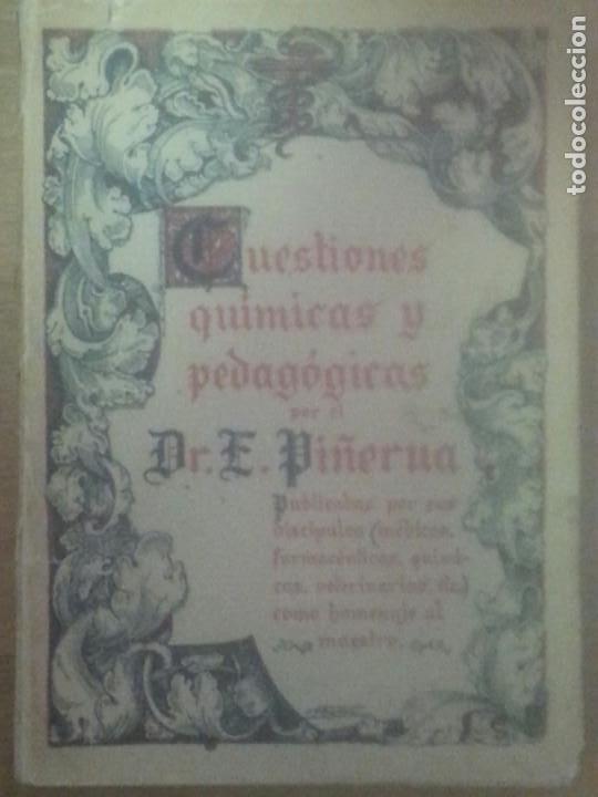 Libri antichi: Cuestiones qu&iacute;micas y pedag&oacute;gicas por el Dr. E. Pi&ntilde;erua. Publicadas por sus disc&iacute;pulos