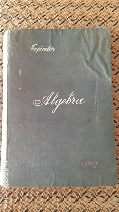 Libros antiguos: ELEMENTOS DE ALGEBRA, ADORACION RUIZ TAPIADOR 1924 - Foto 3