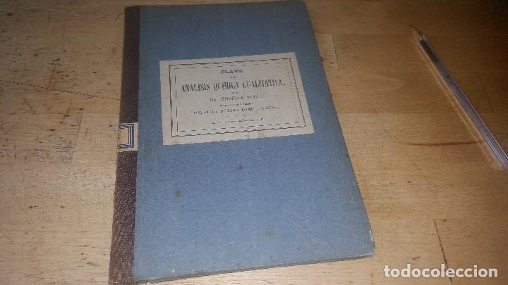 Libri antichi: Clave del analisis quimica cualitativa, por e. Will, cuadros para el estudio, madrid 1855