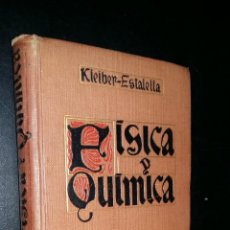 Libros antiguos: FISICA Y QUIMICA / KLEIBER-ESTALELLA / 1919