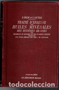 Libri antichi: Trait&eacute; D'Analyse des Huiles Minerales des matieres Grasses, D. Holde, 1909