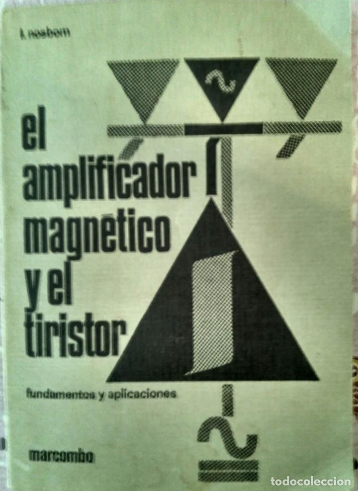 Libri antichi: El amplificador magn&eacute;tico y el tiristor &ndash; L Nosbom