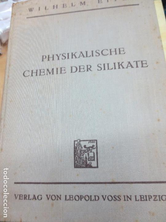 Libros antiguos: PHYSIKALISCHE CHENIE DER SILIKATE WILHELM EITEL  LEIPZIG A&Ntilde;O 1929 - Foto 1