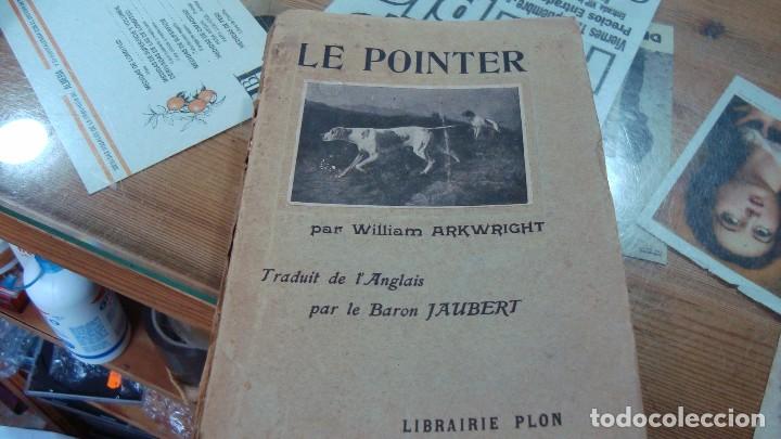 Libros antiguos: Le pointer et ses pr&eacute;d&eacute;cesseurs.   1907  ILUSTRADO - Foto 1