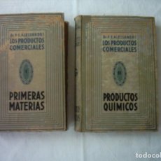 Libros antiguos: DR. P. E. ALESSANDRI. LOS PRODUCTOS COMERCIALES. PRIMERAS MATERIAS-PRODUCTOS QUÍMICOS. 1929-1935