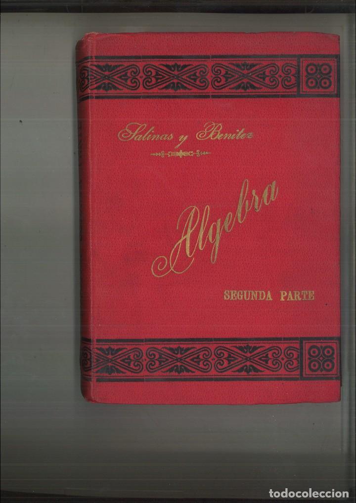 Libros antiguos: &Aacute;LGEBRA. SEGUNDA PARTE. Ignacio Salinas y Angulo y Manuel Ben&iacute;tez y Parodi - Foto 1