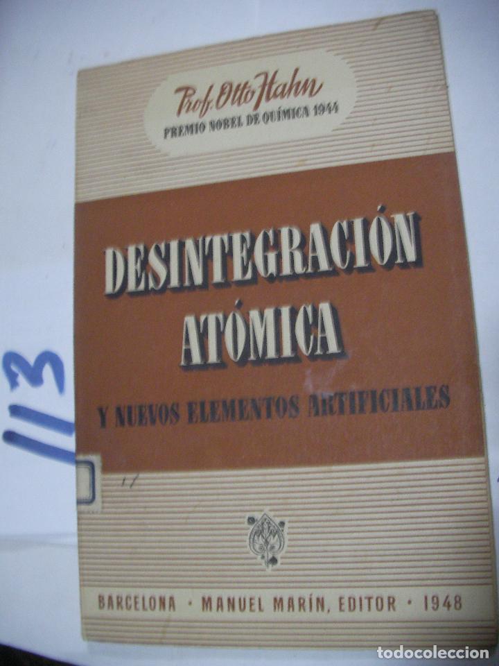 Libros antiguos: DESINTEGRACION ATOMICA Y NUEVOS ELEMENTOS ARTIFICIALES - Foto 1
