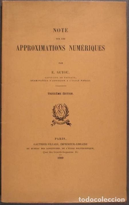 Libros antiguos: GUYOU, E: NOTES SUR LES APPROXIMATIONS NUMERIQUES. 1909 - Foto 1